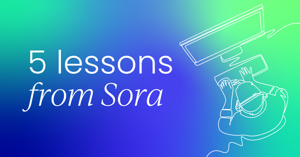 5 lessons we can learn from  Sora: Hype vs reality