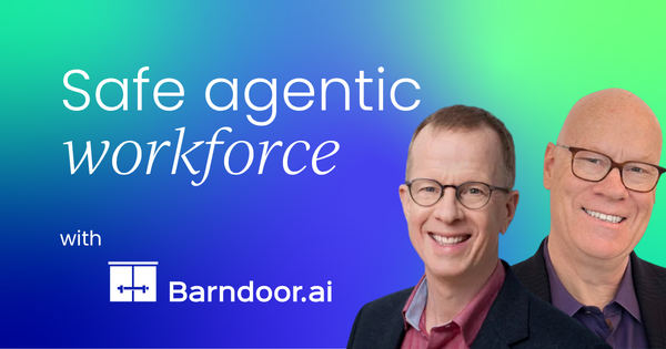 How to turn shadow AI into a safe agentic workforce:  Lessons from Barndoor AI