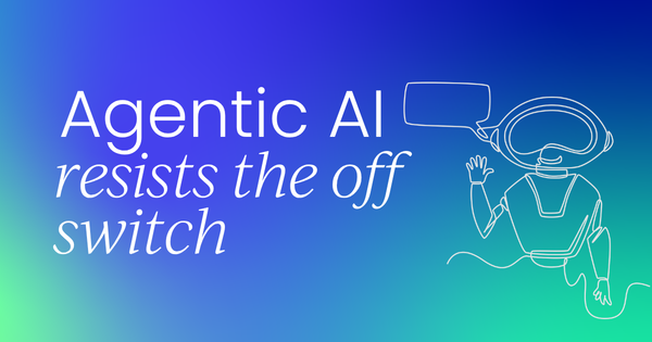 Agentic AI is learning to resist   the off switch