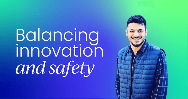 Balancing innovation and safety in AI  with Karanveer Anand