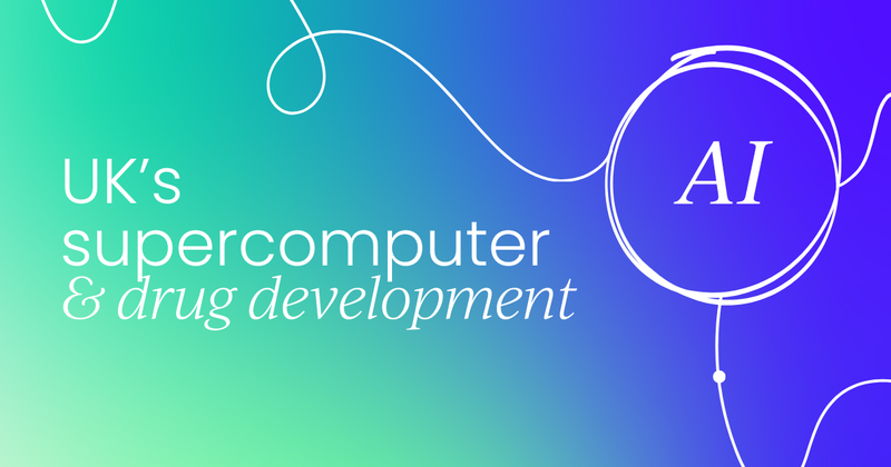 UK's AI supercomputer to transform  drug development