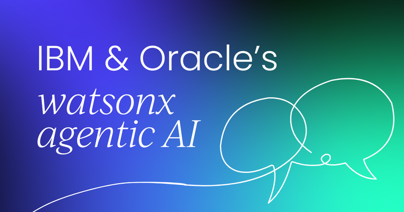 IBM & Oracle debut watsonx agentic AI on OCI