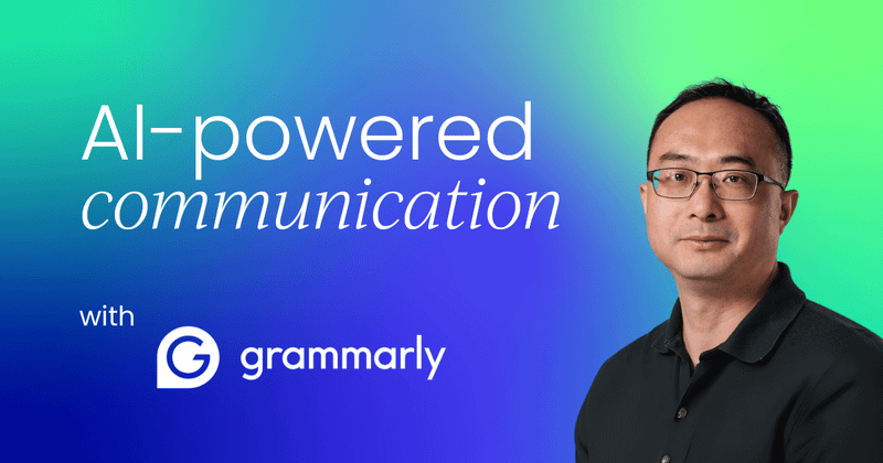 Grammarly's vision: Redefining the future  of AI-powered communication