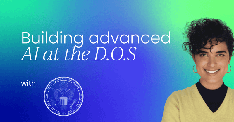 Building state-of-the-art AI & delivering  true value at the U.S. State Department
