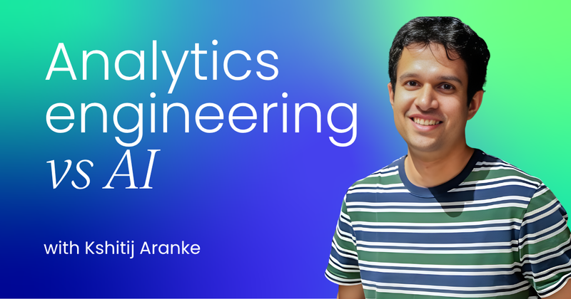 What analytics engineering  didn’t prepare me for in AI