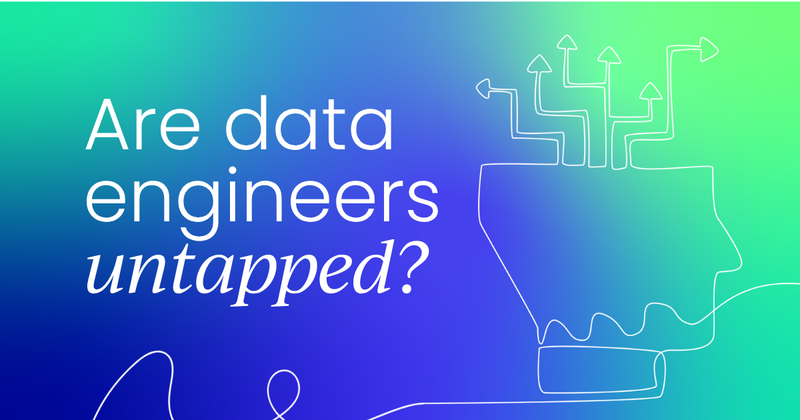 Your data engineers may be  more influential than you think
