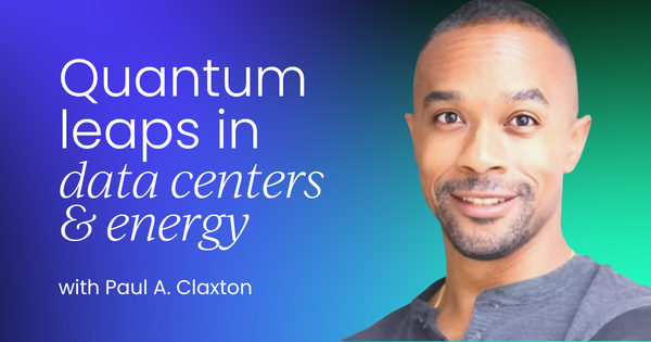Quantum leaps:  Transforming data centers & energy