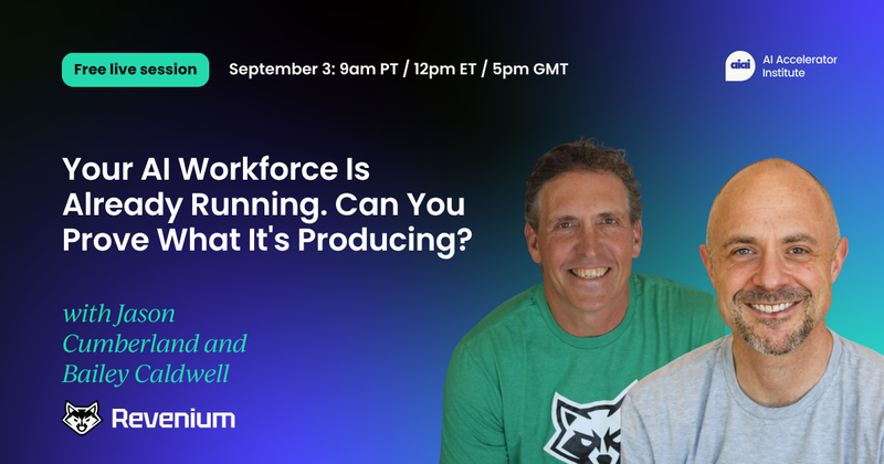 Your AI Workforce Is Already Running. Can You Prove What It's Producing?
