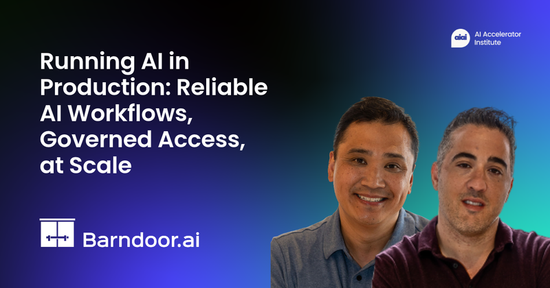 Running AI in Production: Reliable AI Workflows, Governed Access, at Scale