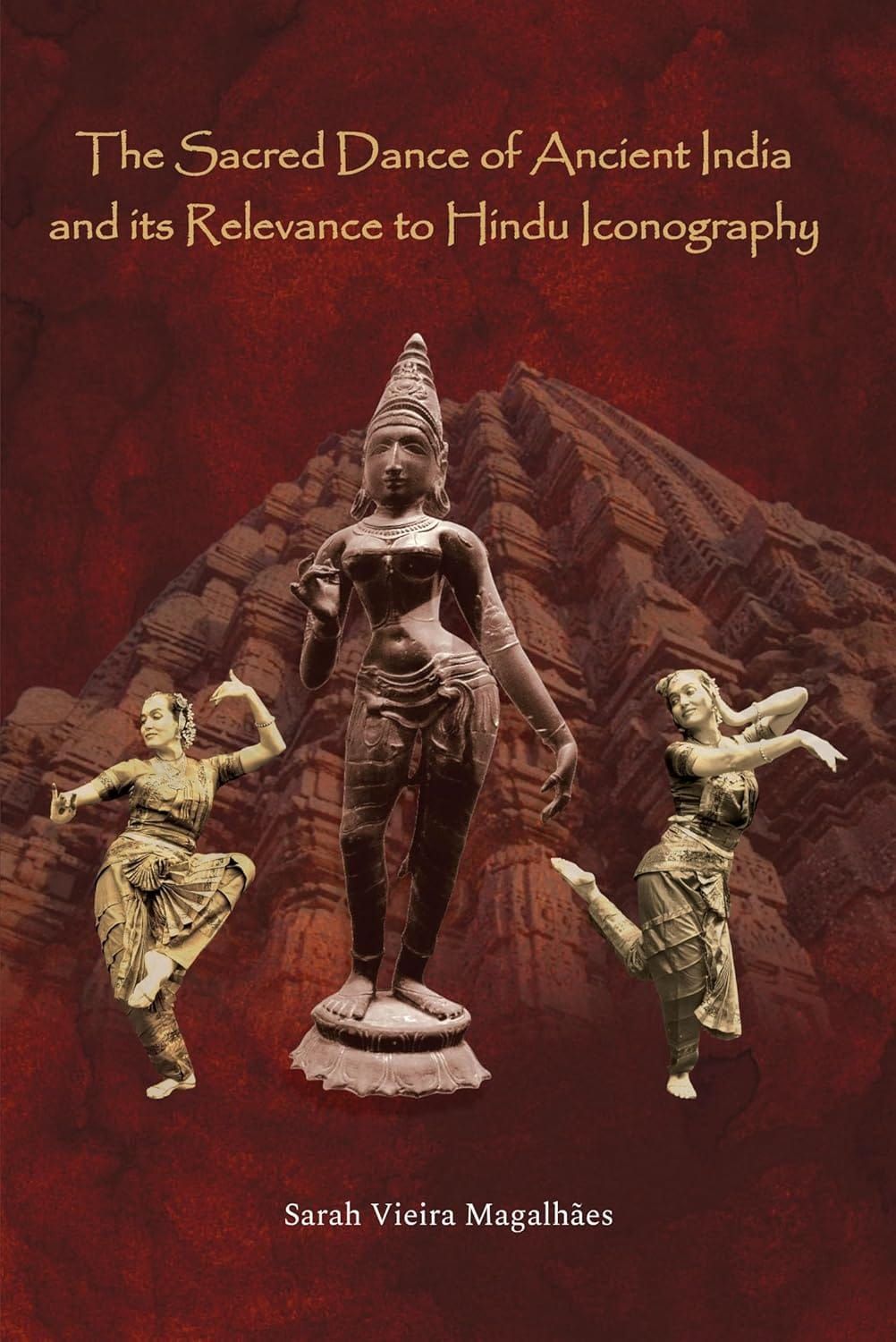 Book Review: The Sacred Dance of Ancient India by Sarah Vieira Magalhães