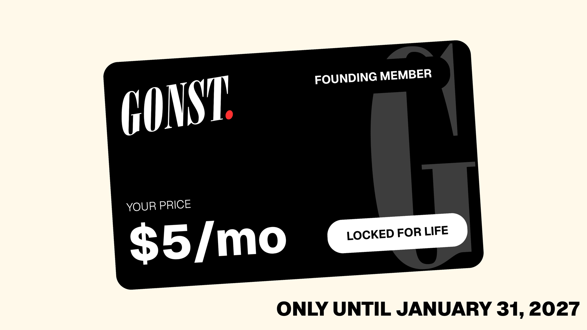 GONST Founding Member card, $5 a month, price locked for life