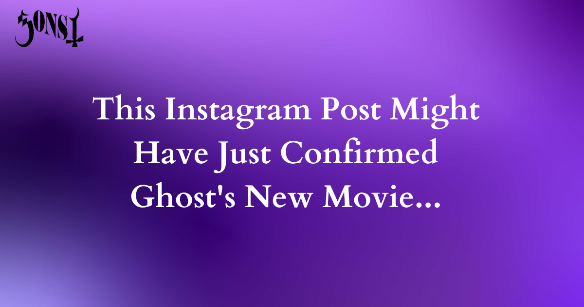 This Instagram Post Might Have Just Confirmed Ghost's New Movie...
