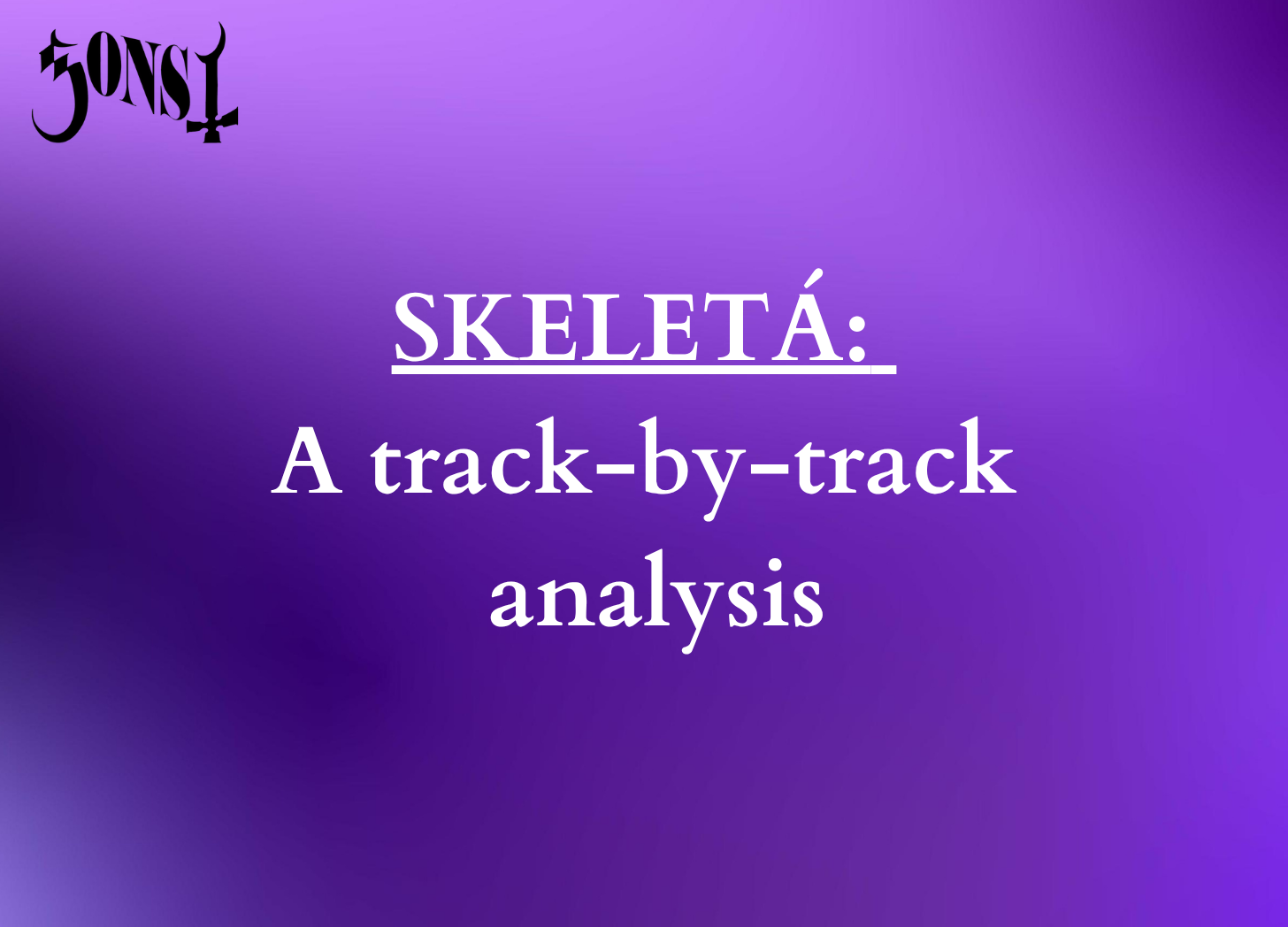 SKELETÁ: A track-by-track Analysis