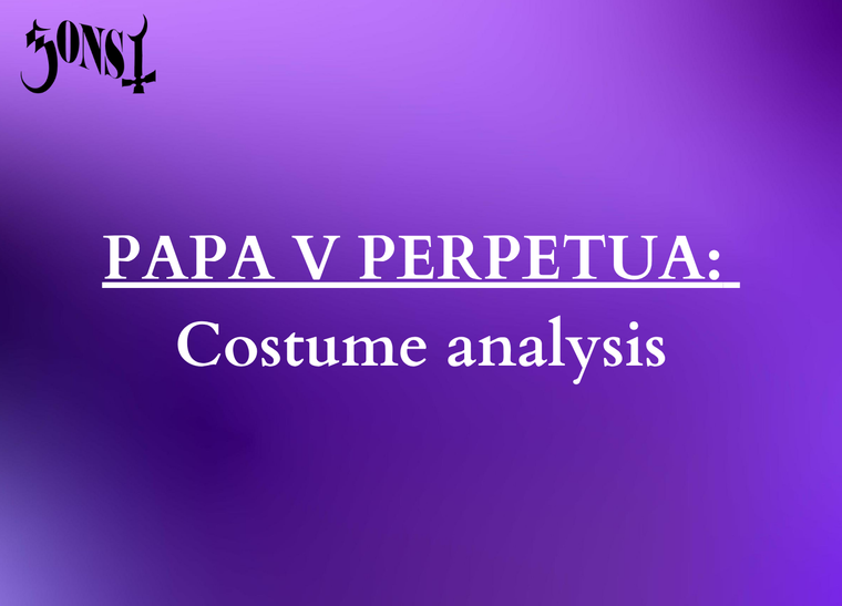 Papa V Perpetua: Costume analysis