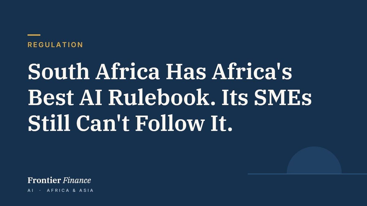 Regulation: South Africa Has Africa's Best AI Rulebook. Its SMEs Still Can't Follow It.