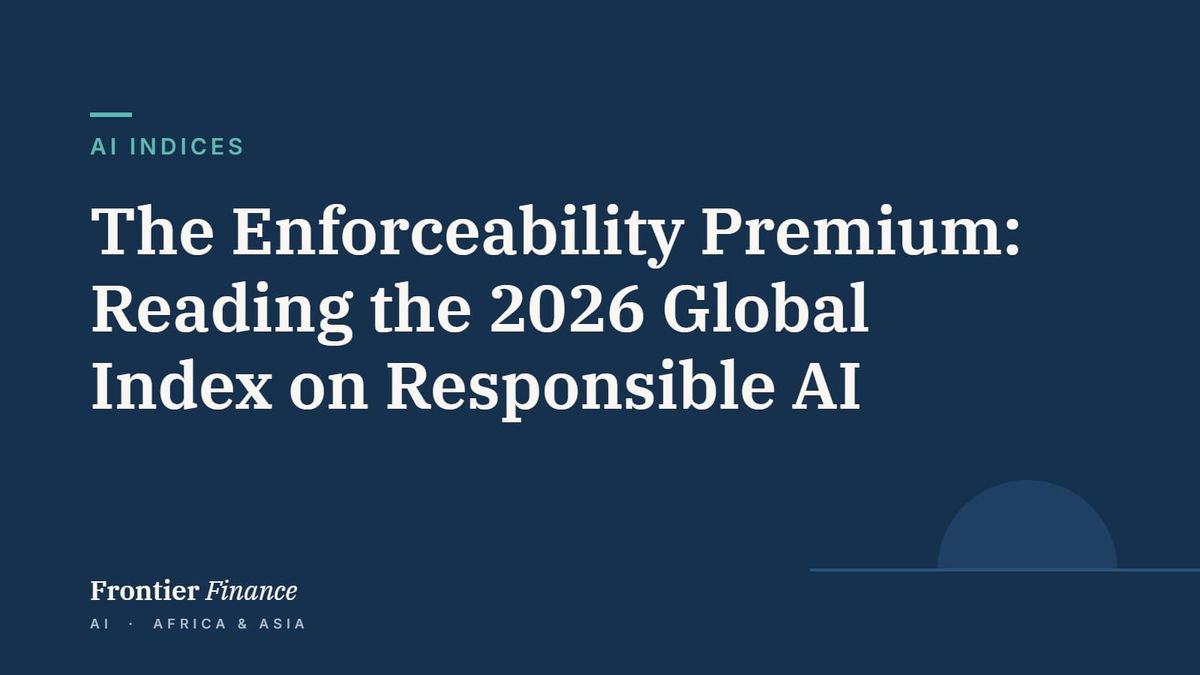 AI Indices: The Enforceability Premium: Reading the 2026 Global Index on Responsible AI