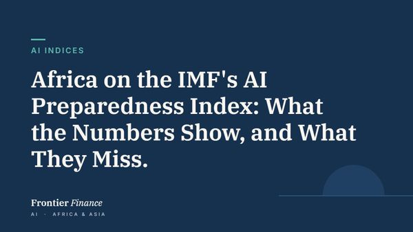 AI Indices: Africa on the IMF's AI Preparedness Index: What the Numbers Show, and What They Miss.