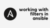 Working with Filters in Ansible