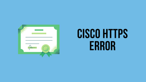[Fix] Cisco C9300 HTTPS SSL_ERROR_INTERNAL_ERROR_ALERT