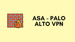 Site-to-Site VPN between Palo Alto and Cisco ASA