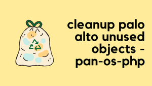 Palo Alto - Remove Unused Address Objects Using pan-os-php