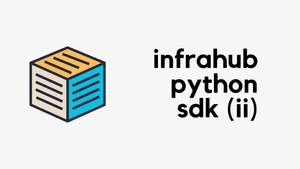 Creating, Modifying, and Deleting Data in Infrahub Using the Python SDK
