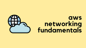 AWS Networking Fundamentals (I)