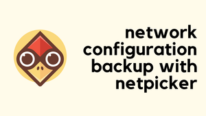 Free Network Configuration Backup with Netpicker