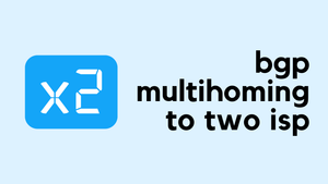 BGP Multi-Homed with Two ISPs and Two Routers