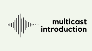 Multicast Introduction (I)