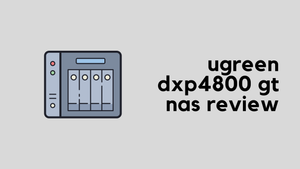 UGREEN NASync DXP4800 GT Review and Initial Setup