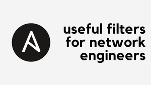 Useful Ansible Filters for Network Engineers