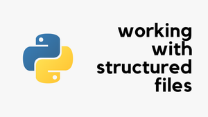Python Working with Structured Data Files