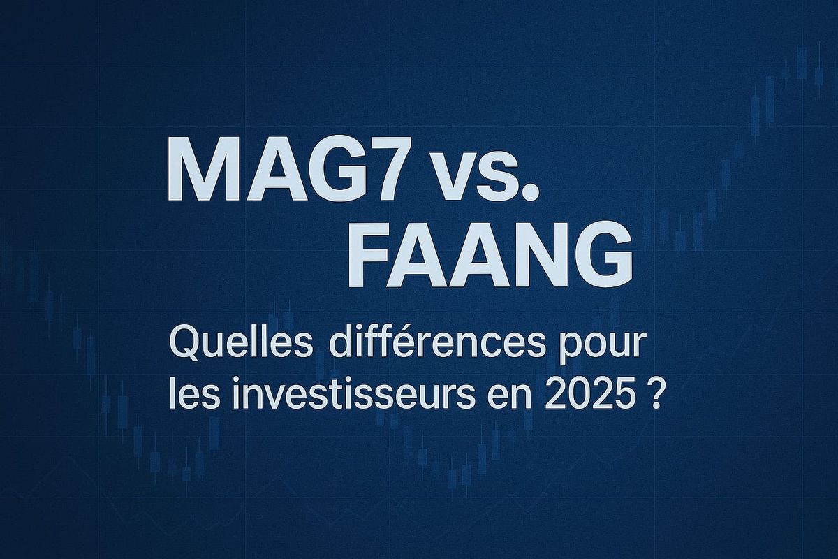 Mag7 vs FAANG : Quelles différences pour les investisseurs en 2025 ?