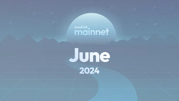 Road to Mainnet: June 2024