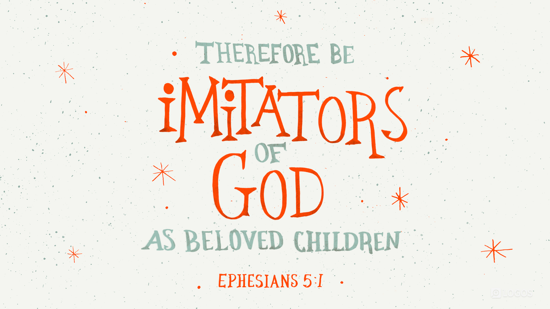 Embracing Our Role as Imitators of God: A Journey Through Ephesians 5:1 - VOTD
