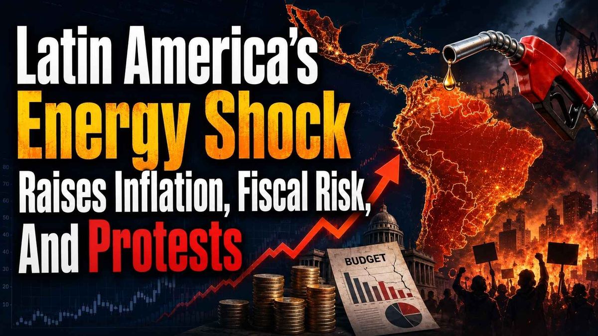 Latin America’s Energy Shock Raises Inflation, Fiscal Risk, And Protests