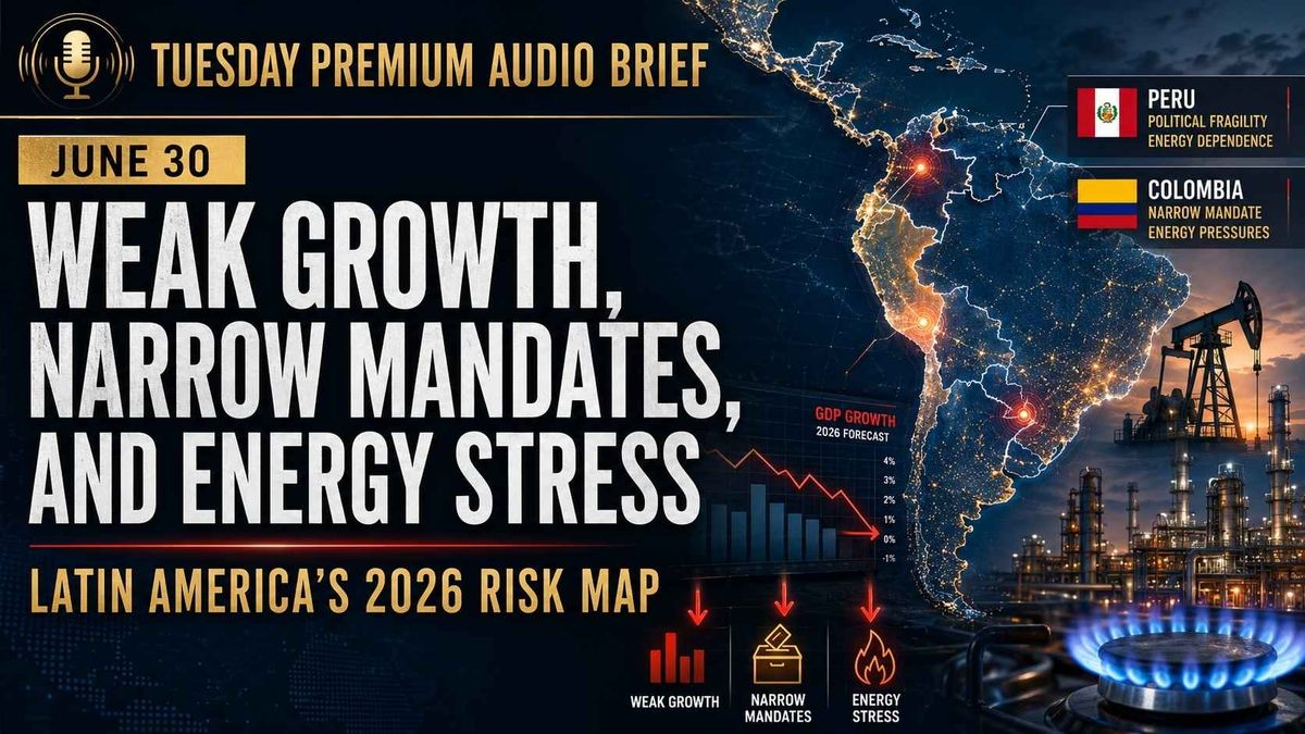 Tuesday Premium Audio Brief: Latin America’s 2026 Risk Map