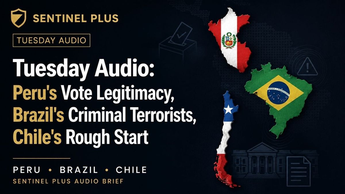 Tuesday Audio: Peru's Vote Legitimacy, Brazil's Criminal Terrorists, Chile's Rough Start