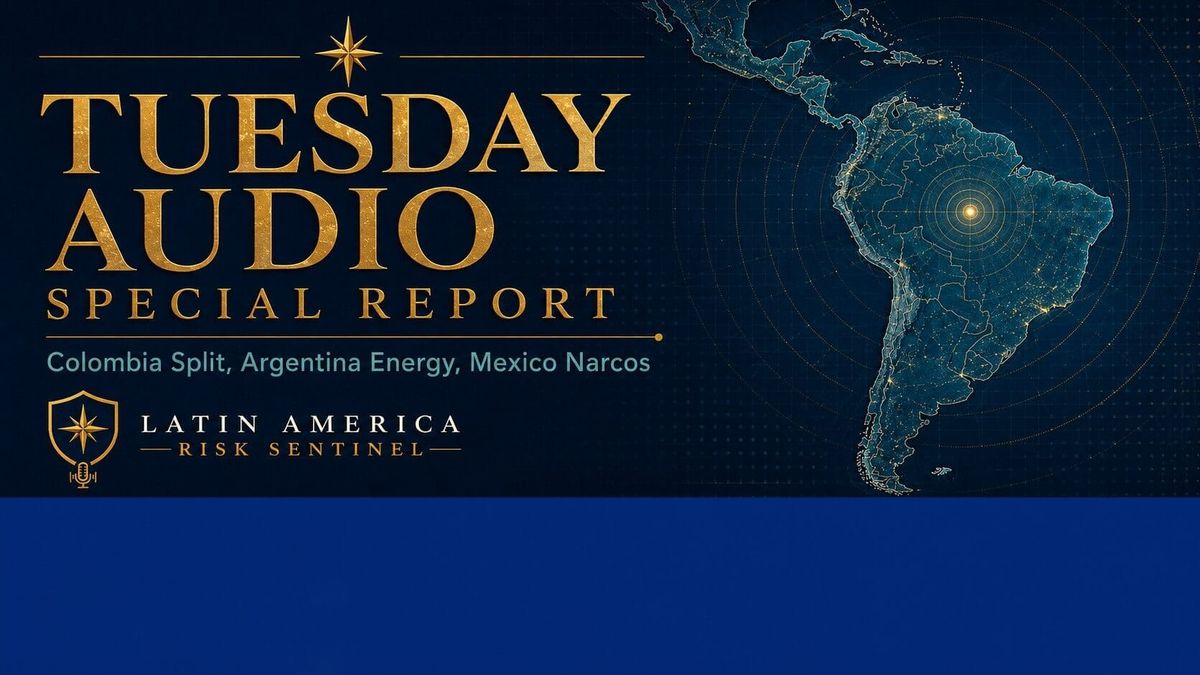 Special Tuesday Report: Colombia, Argentina, and Mexico