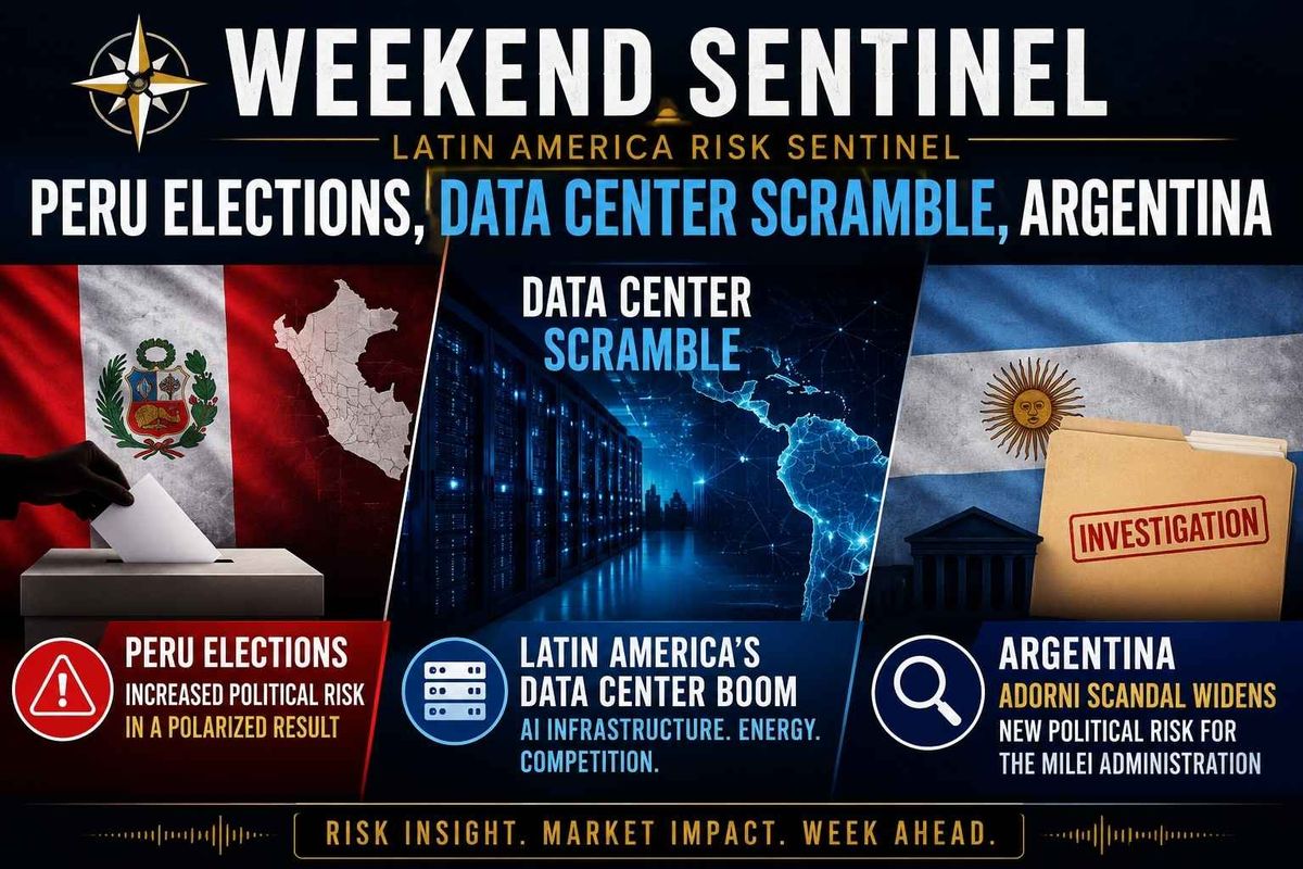 Weekend Sentinel: Peru Elections, Data Center Scramble, Argentina