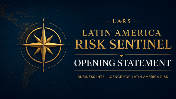 Introducing Latin America Risk Sentinel