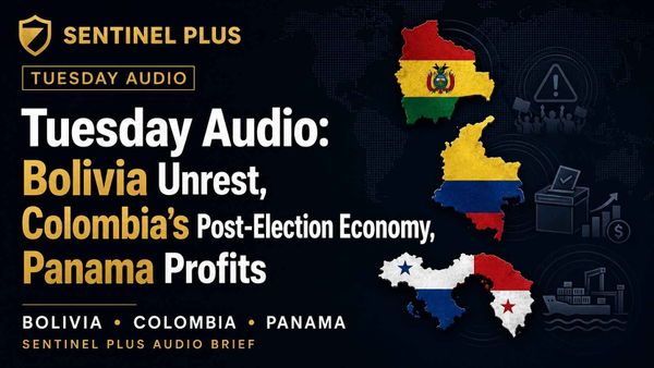 Tuesday Audio: Bolivia Unrest, Colombia’s Post‑Election Economy, Panama Profits