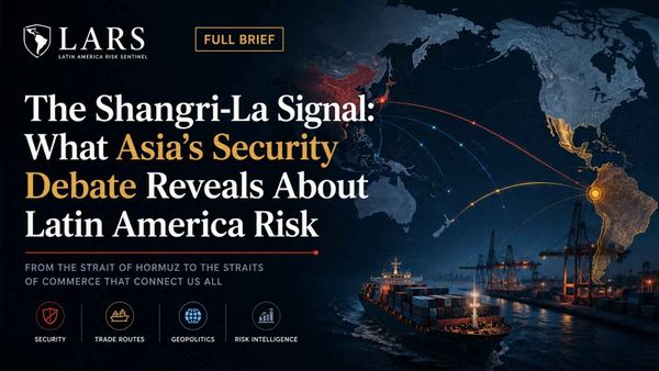 The Shangri-La Signal: What Asia’s Security Debate Reveals About Latin America Risk