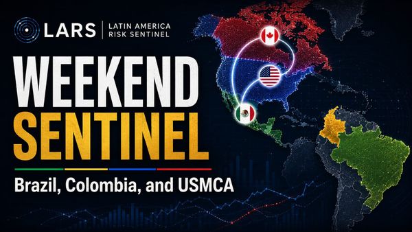 Weekend Sentinel - Brazil, Colombia, and USMCA