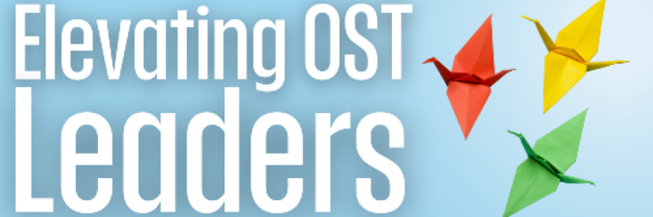 Ready to Rise? Join the Elevating OST Leaders Cohort
