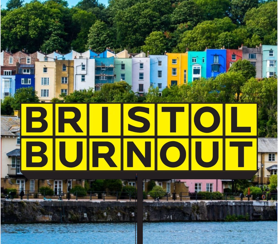 Bristol Burnout