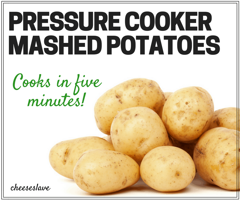 Pressure Cooker Mashed Potatoes