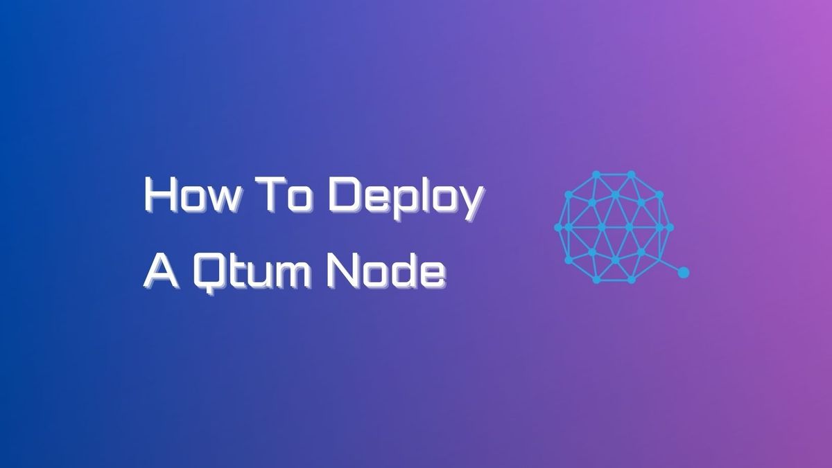 How To Deploy A Qtum Node