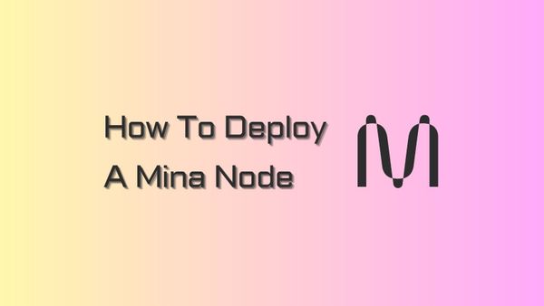 How to Deploy a Mina Node